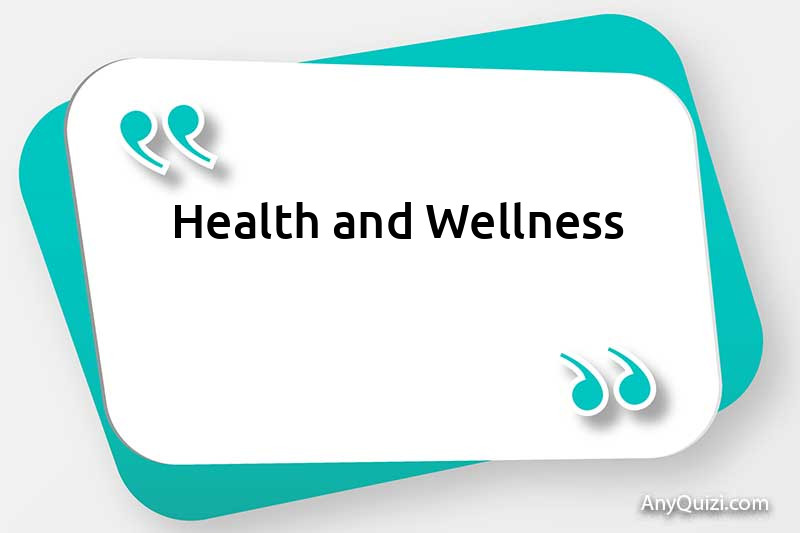 Health and Wellness