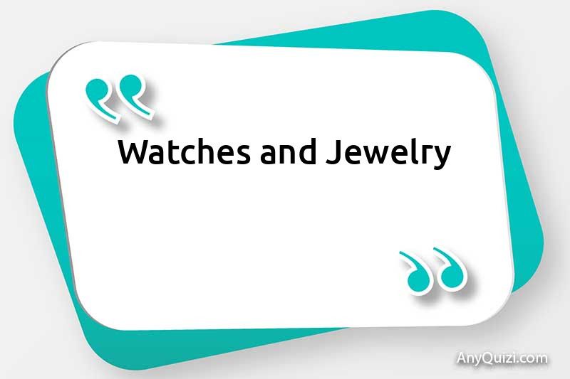 Watches and Jewelry