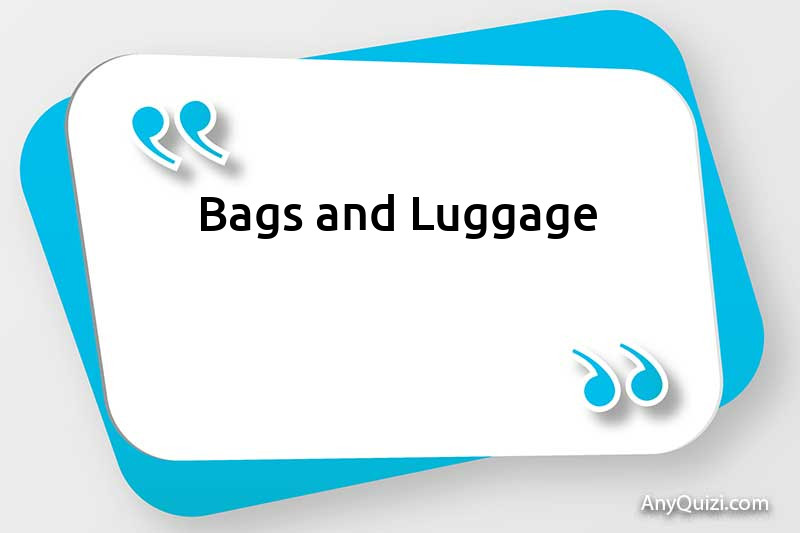 Bags and Luggage
