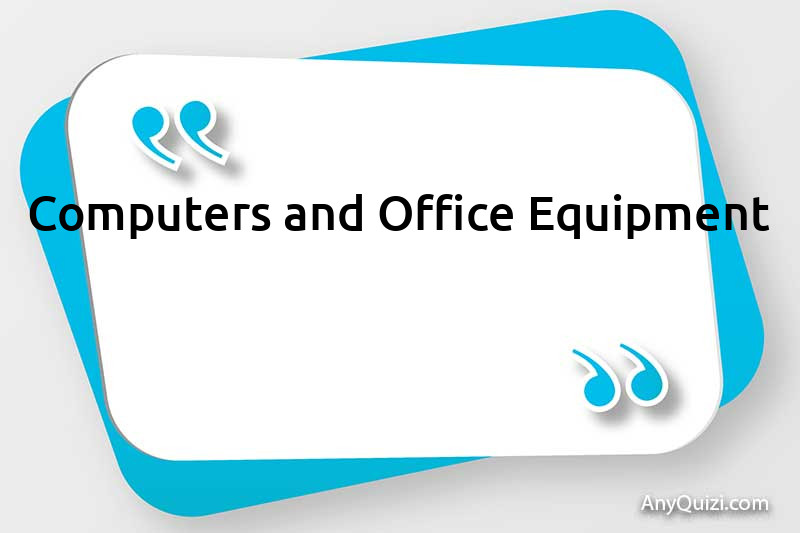 Computers and Office Equipment