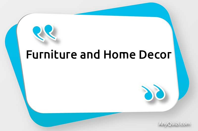 Furniture and Home Decor