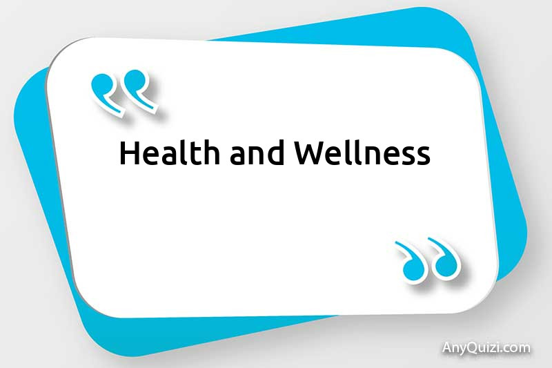 Health and Wellness