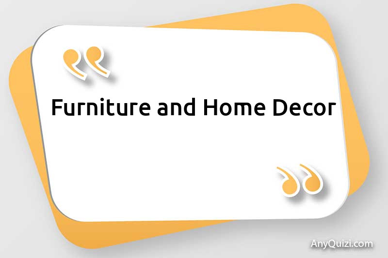 Furniture and Home Decor