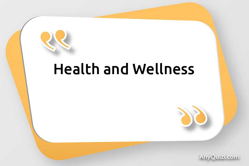Health and Wellness