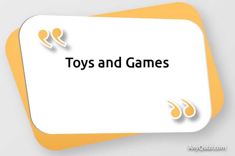Toys and Games