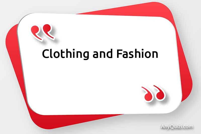 Clothing and Fashion