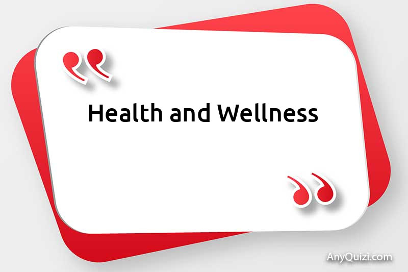 Health and Wellness