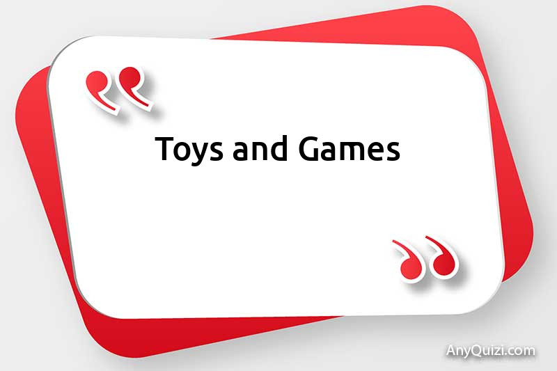 Toys and Games